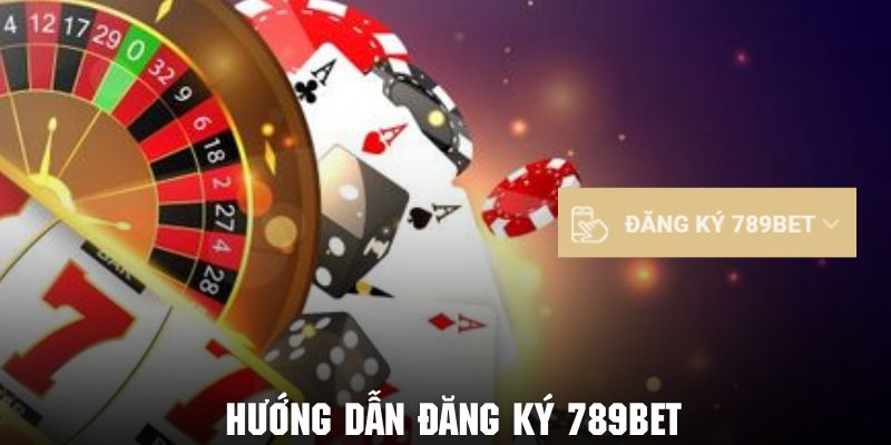 Nắm rõ quy trình đăng ký 789BET cực kỳ đơn giản và thành công cao