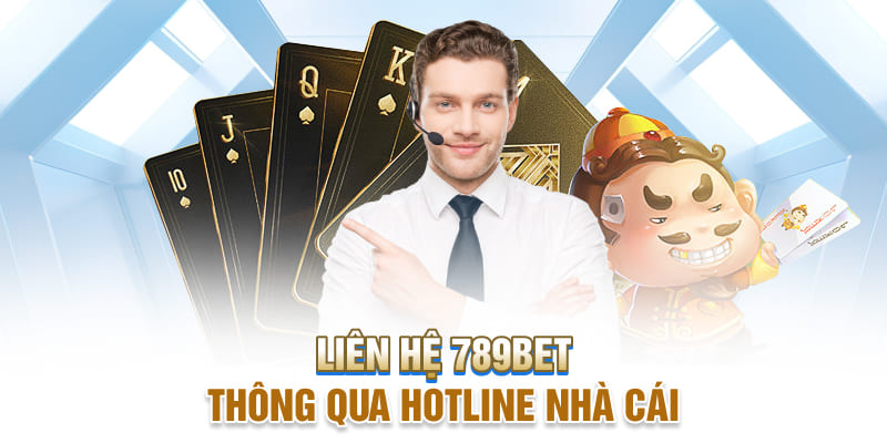 Liên hệ 789bet thông qua hotline của nhà cái